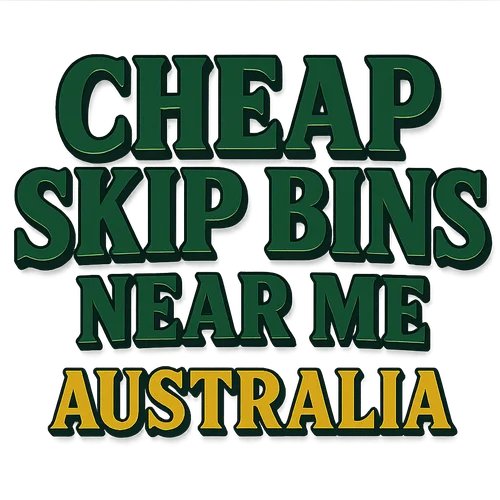 Cheap Skip Bins Near Me Australia