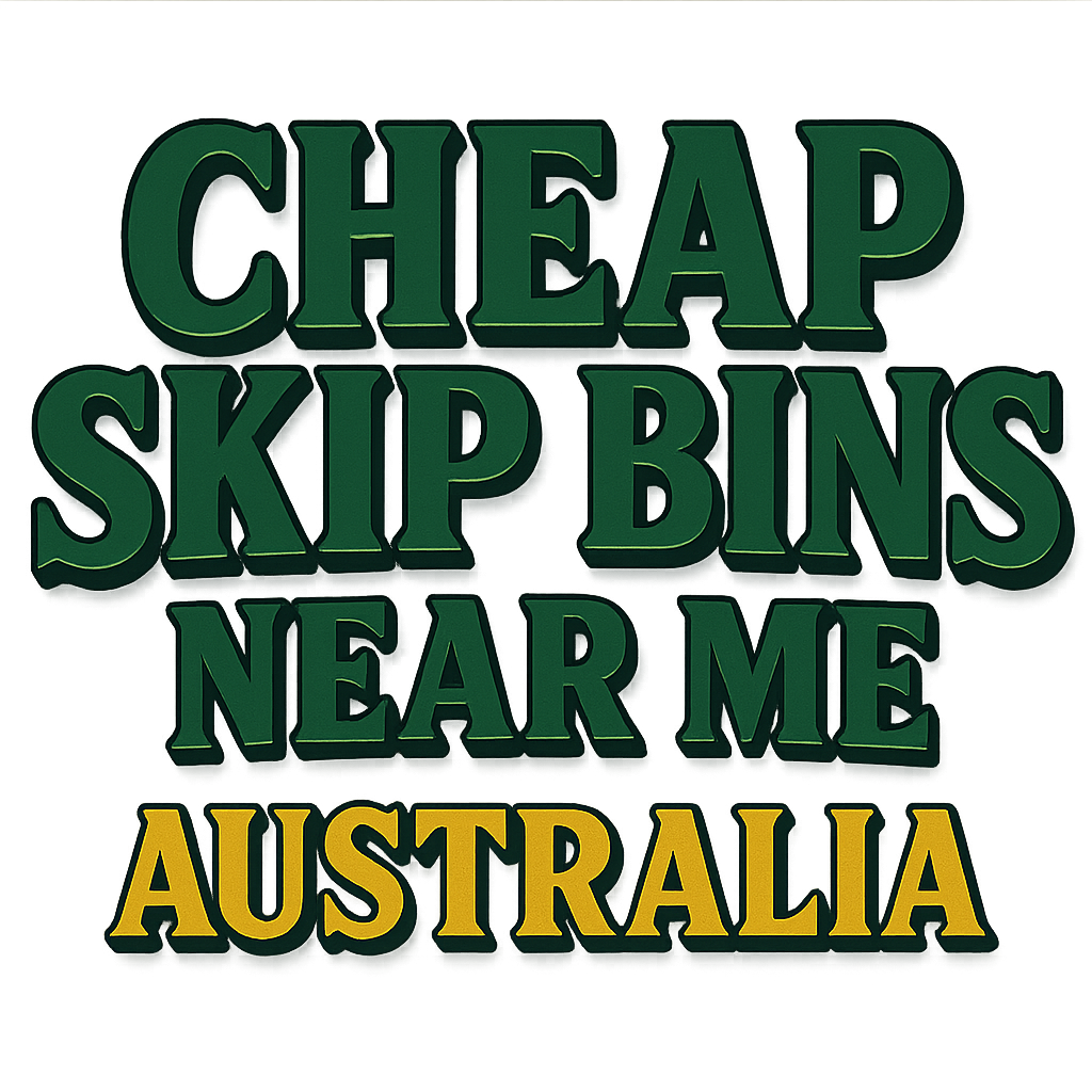 Cheap Skip Bins Near Me Australia